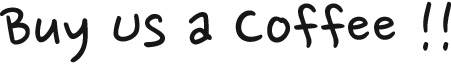 Buy Us a Coffee!!